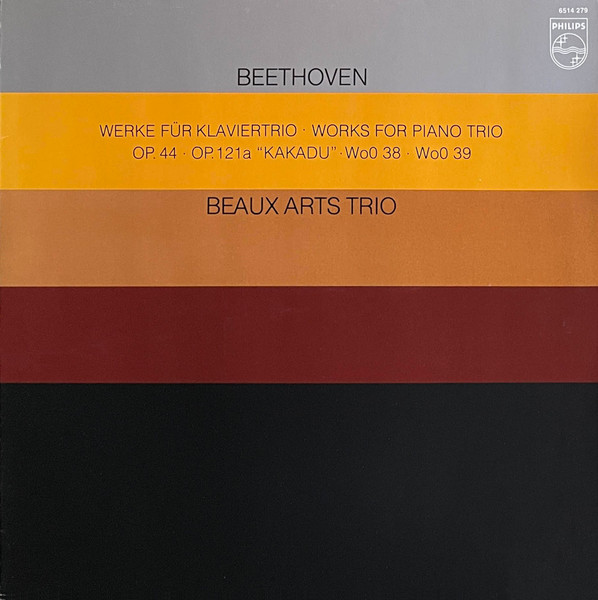 Ludwig van Beethoven , Beaux Arts Trio - Werke Für Klaviertrio · Works For Piano Trio: Op.44 · Op.121a "Kakadu" · WoO 38 · WoO 39 | Philips (6514 279)