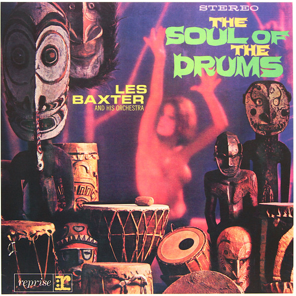 Les Baxter & His Orchestra - The Soul Of The Drums | Real Gone Music (RGM-1331)