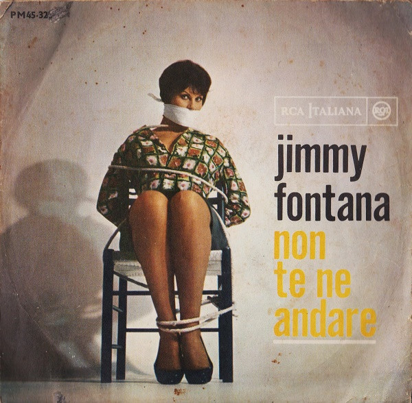 Jimmy Fontana - Non Te Ne Andare | RCA Italiana (PM45-3225) - main Jimmy Fontana - Non Te Ne Andare | RCA Italiana (PM45-3225) - main