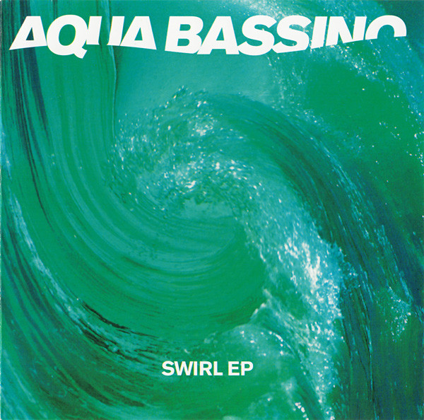 Aqua Bassino - Swirl EP | F Communications (F031C)
