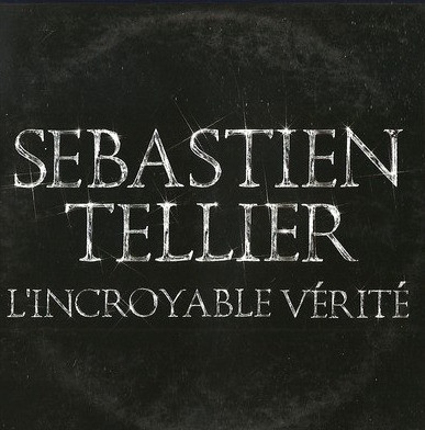 Sébastien Tellier - L'Incroyable Vérité | Source (VISA 6298) - main