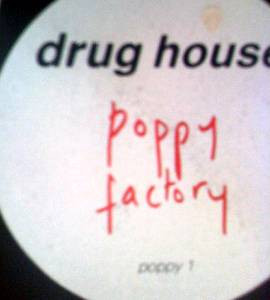 Poppy Factory - Drug House | Poppy Factory (Poppy 1) - 4