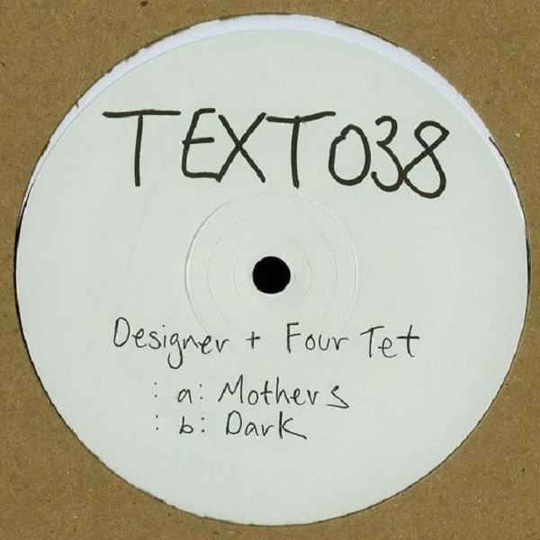 Designer + Four Tet - Mothers / Dark | Text Records (TEXT038) - main