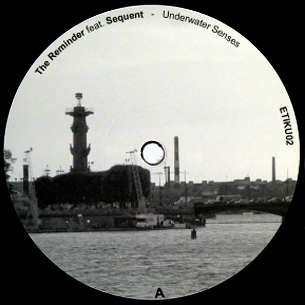 The Reminder - Underwater Senses | Etiku World Recordings (ETIKU02)