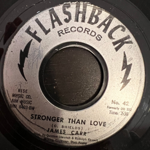 James Carr - A Man Needs A Woman / Stronger Than Love | Flashback Records (No. 42) - 2