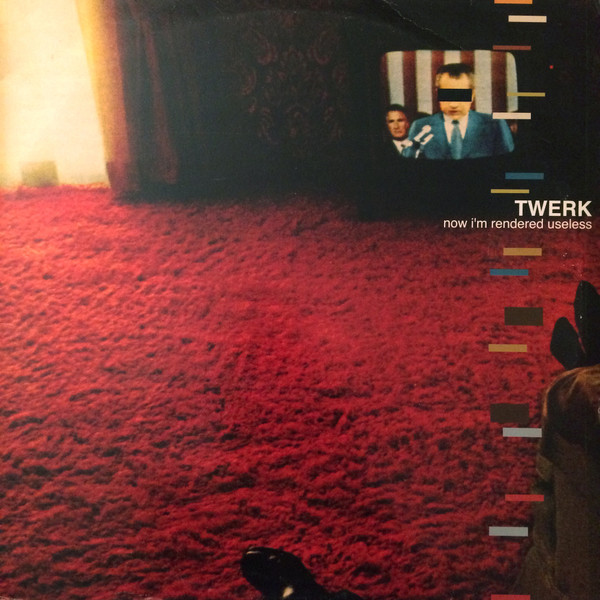 Twerk - Now I'm Rendered Useless | Force Inc. Music Works (FIM 214)