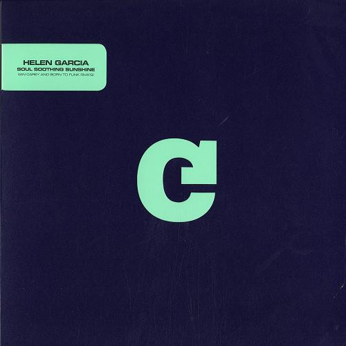 Helen Garcia - Soul Soothing Sunshine (Ian Carey And Born To Funk RMX's) | Confidence Recordings (CON004) - main Helen Garcia - Soul Soothing Sunshine (Ian Carey And Born To Funk RMX's) | Confidence Recordings (CON004) - main