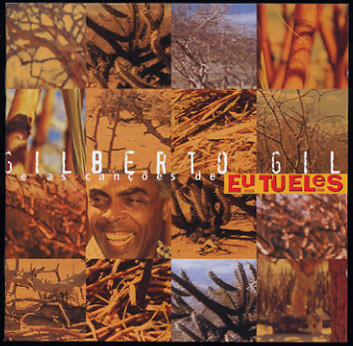 Gilberto Gil - E As Canções De Eu Tu Eles | Wea Music (857382768-2)