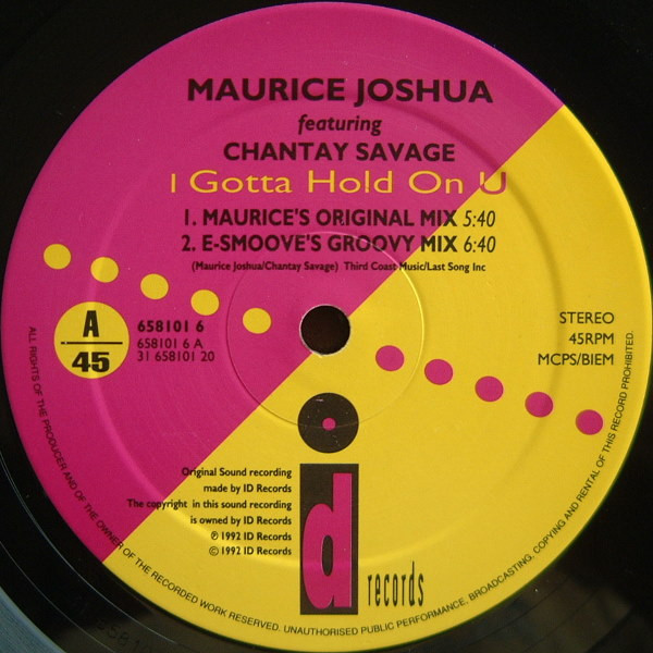 Maurice Joshua Featuring Chantay Savage - I Gotta Hold On U | ID Records (658101 6) - 3 Maurice Joshua Featuring Chantay Savage - I Gotta Hold On U | ID Records (658101 6) - 3