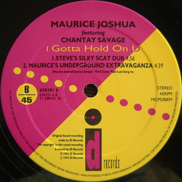 Maurice Joshua Featuring Chantay Savage - I Gotta Hold On U | ID Records (658101 6) - 4 Maurice Joshua Featuring Chantay Savage - I Gotta Hold On U | ID Records (658101 6) - 4