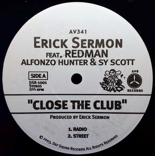 Erick Sermon Feat. Redman , Sy Scott & Alfonzo Hunter - Close The Club | AV8 Records (AV341)