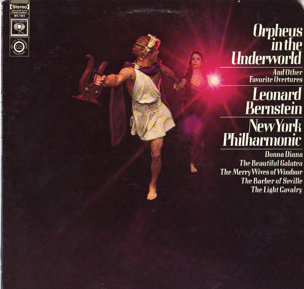Leonard Bernstein , New York Philharmonic - Orpheus In The Underworld, And Other Favorite Overtures | Columbia Masterworks (MS 7085) - main
