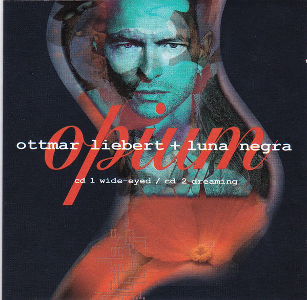Ottmar Liebert And Luna Negra - Opium | Epic (E2K 67083) - main Ottmar Liebert And Luna Negra - Opium | Epic (E2K 67083) - main