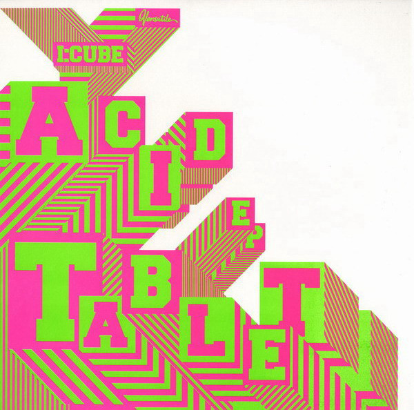I:Cube - Acid Tablet EP | Versatile Records (VER048)