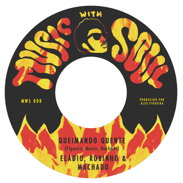 Eládio, Robinho & Machado , Eládio & Robinho - Queimando Quente / Instrumental | Music With Soul! Records (MWS - 008)