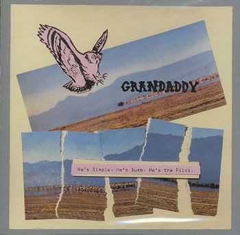 Grandaddy - He's Simple, He's Dumb, He's The Pilot | V2 (VVR5014936) - main