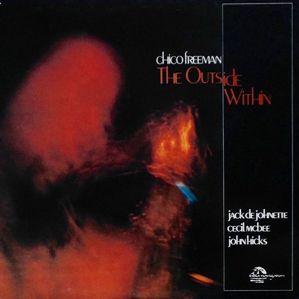 Chico Freeman - The Outside Within | India Navigation (IN 1042)