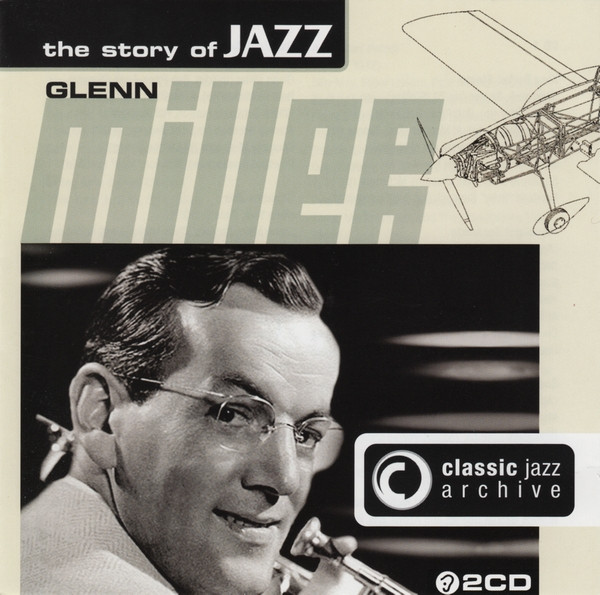 Glenn Miller - Classic Jazz Archive - Glenn Miller | Documents (222991-199) - main