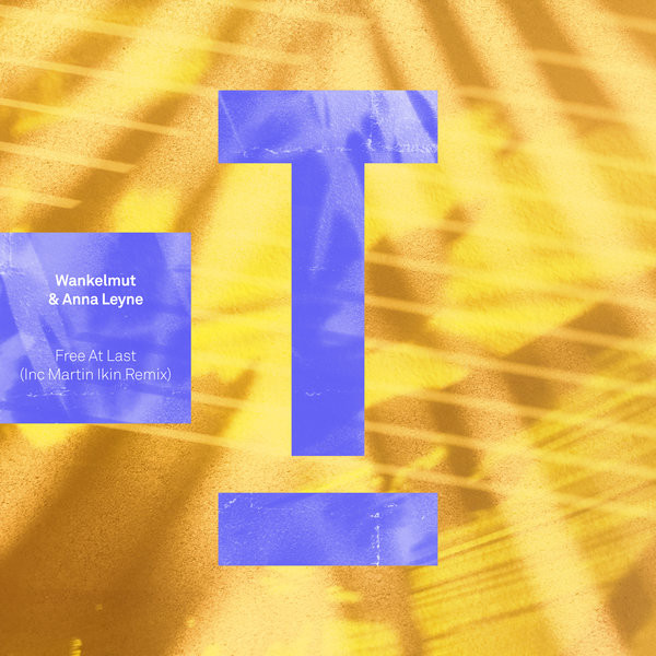 Wankelmut & Anna Leyne - Free At Last | Toolroom Records (TOOL982) - main Wankelmut & Anna Leyne - Free At Last | Toolroom Records (TOOL982) - main