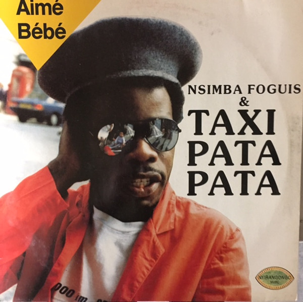 Nsimba Foguis & Taxi Pata Pata - Aimé Bébé | Nyirangongo Music (TAX 001) - main Nsimba Foguis & Taxi Pata Pata - Aimé Bébé | Nyirangongo Music (TAX 001) - main