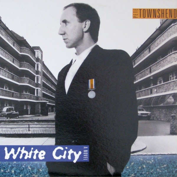Pete Townshend - White City (A Novel) | ATCO Records (79 04731) - main Pete Townshend - White City (A Novel) | ATCO Records (79 04731) - main