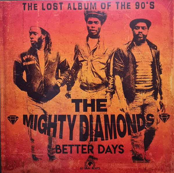 The Mighty Diamonds - Better Days (The Lost Album Of The 90's) | Global Beats (GB003)