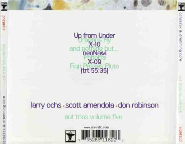 Larry Ochs Sax & Drumming Core - Up From Under | Atavistic (ALP182CD) - 2 Larry Ochs Sax & Drumming Core - Up From Under | Atavistic (ALP182CD) - 2