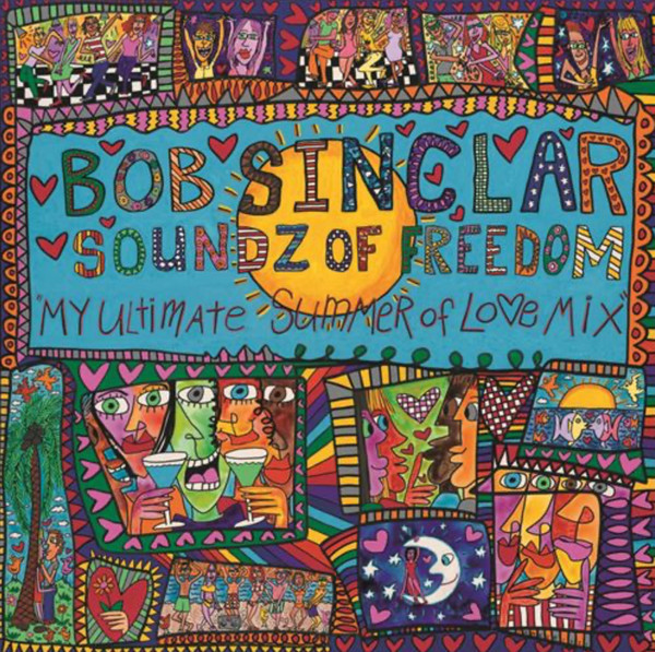 Bob Sinclar - Soundz Of Freedom "My Ultimate Summer Of Love Mix" | Balagan Music (3474376) - main Bob Sinclar - Soundz Of Freedom "My Ultimate Summer Of Love Mix" | Balagan Music (3474376) - main