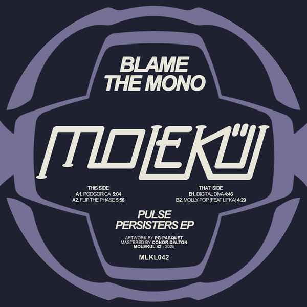 Blame The Mono - Pulse Persisters EP | Molekül (MLKL042)