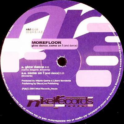 Morefloor - Glow Dance / Come On! (And Dance) | Nikel Records_House (nkl 03.05) - main Morefloor - Glow Dance / Come On! (And Dance) | Nikel Records_House (nkl 03.05) - main