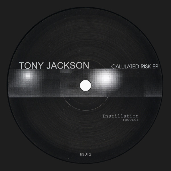 Tony Jackson - Calulated Risk EP. | Instillation (ins012) - main