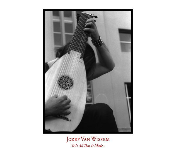 Jozef Van Wissem - It Is All That Is Made | Important Records (IMPREC232)