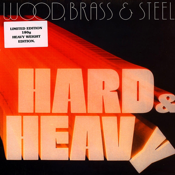 Wood, Brass & Steel - Hard & Heavy | Soul Brother Records (LPSBCS80)