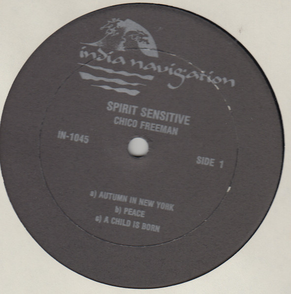Chico Freeman - Spirit Sensitive | India Navigation (IN 1045) - 3 Chico Freeman - Spirit Sensitive | India Navigation (IN 1045) - 3