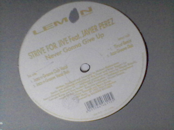 Strive For Jive Feat. Javier Perez - Never Gonna Give Up | Lemon Records (LEM 011) - main Strive For Jive Feat. Javier Perez - Never Gonna Give Up | Lemon Records (LEM 011) - main