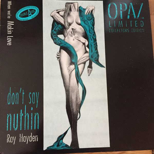 Ray Hayden , Opaz - Don't Say Nuthin | Opaz Records (OP002/SRH)