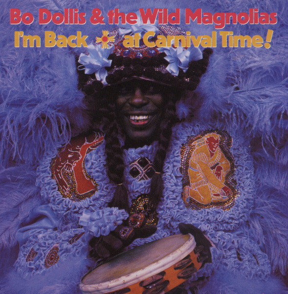 Bo Dollis & The Wild Magnolias - I'm Back … At Carnival Time! | Rounder Records (2094) - main