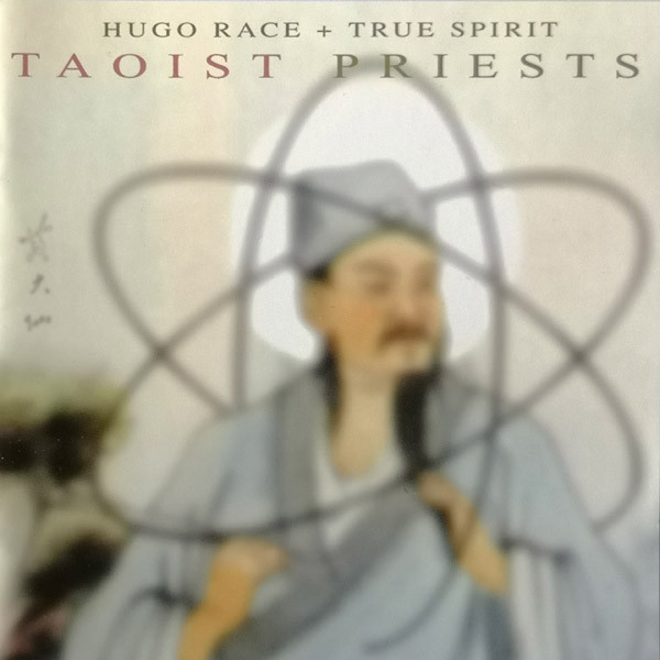 Hugo Race & True Spirit - Taoist Priests | Glitterhouse Records (GRCD 644)