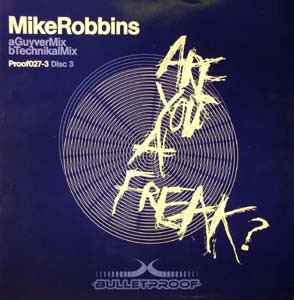 Mike Robbins - Are You A Freak? | Bulletproof Records (Proof027-3) - main