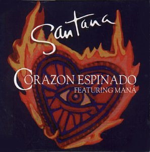 Santana Featuring Maná - Corazon Espinado | Arista (74321 77548 1) - main
