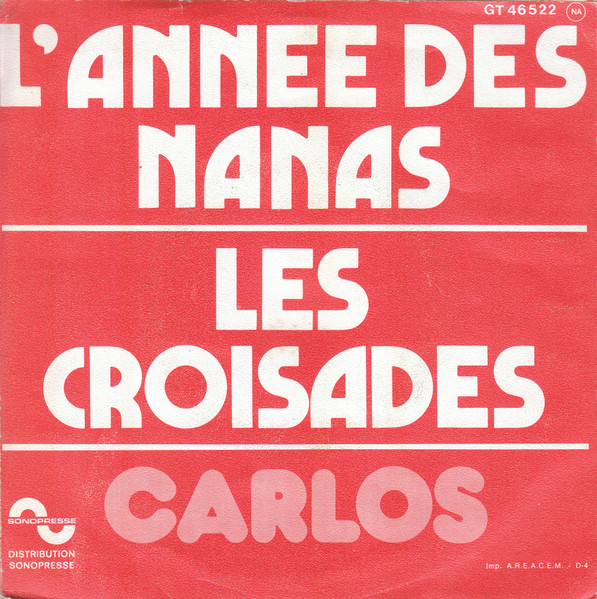 Carlos - Les Croisades / L'Annee Des Nanas | Gérard Tournier (GT 46522) - 2