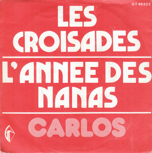 Carlos - Les Croisades / L'Annee Des Nanas | Gérard Tournier (GT 46522) - main