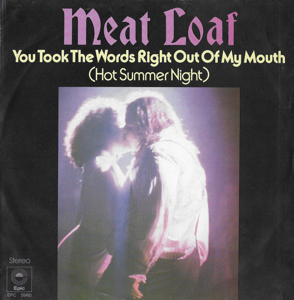 Meat Loaf - You Took The Words Right Out Of My Mouth (Hot Summer Night) | Epic (EPC S 5980) - main