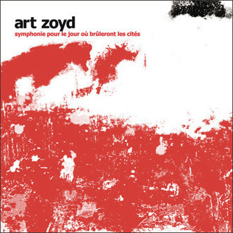 Art Zoyd - Symphonie Pour Le Jour Où Brûleront Les Cités | Sub Rosa (SRV330) - main