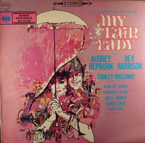 Audrey Hepburn And Rex Harrison , Stanley Holloway - Lerner & Loewe - My Fair Lady - Bande Originale Du Film | CBS (S 70000) - main