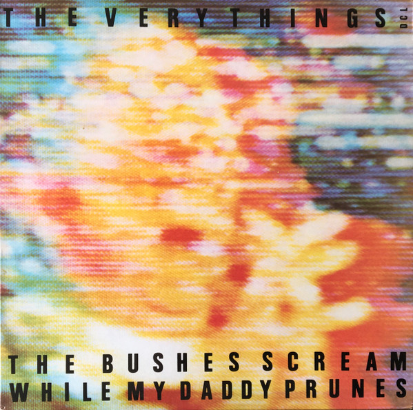 The Very Things - The Bushes Scream While My Daddy Prunes | Reflex Records (LEX 3)