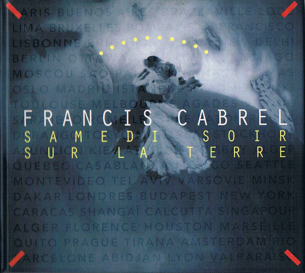 Francis Cabrel - Samedi Soir Sur La Terre | Columbia (COL 475949 2)