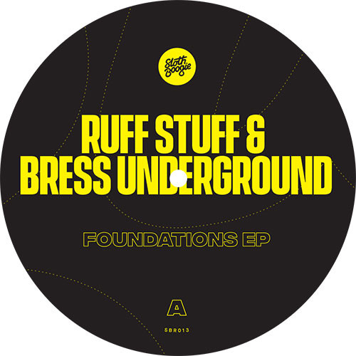 Ruff Stuff & Bress Underground - Foundations EP | SlothBoogie (SBR013) - main Ruff Stuff & Bress Underground - Foundations EP | SlothBoogie (SBR013) - main