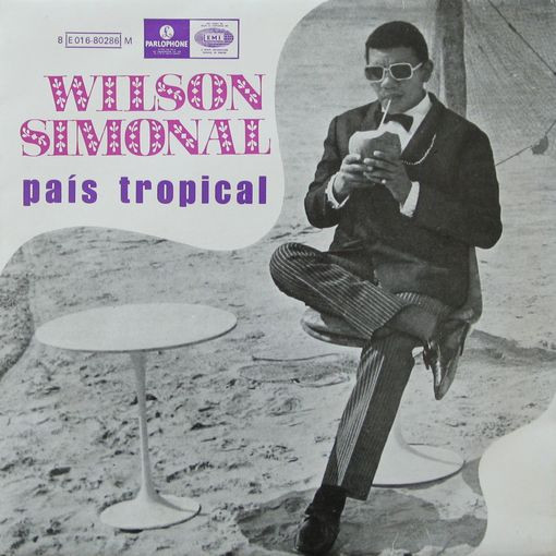 Wilson Simonal - País Tropical | Parlophone (8 E 016-80286 M) - main Wilson Simonal - País Tropical | Parlophone (8 E 016-80286 M) - main