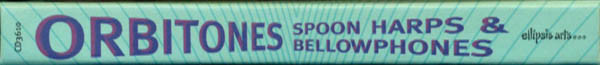Various - Orbitones Spoon Harps & Bellowphones (Experimental Musical Instruments) | Ellipsis Arts (CD3610) - 3 Various - Orbitones Spoon Harps & Bellowphones (Experimental Musical Instruments) | Ellipsis Arts (CD3610) - 3
